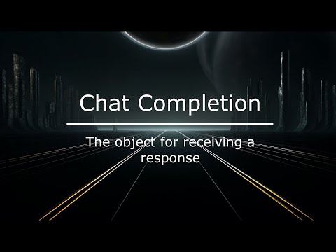 Chat Completion - The object for receiving a response