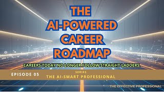 EP05 - AI Powered Career Roadmap | The AI-Smart Professional