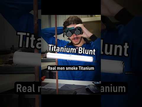 Smoking Titanium 💀