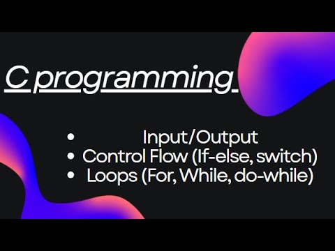 C Programming Basics Explained | Input/Output, Control Flow & Loops | Art of Study