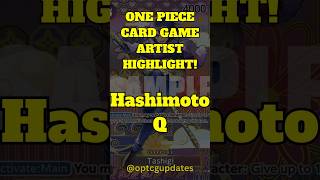 One Piece Card Game - Artist Highlight! Hashimoto Q  #onepiece #shorts