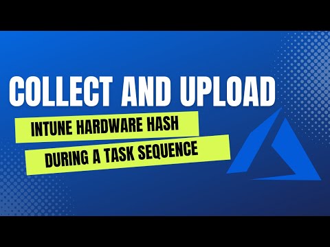 Upload Intune Hardware Hash Using SCCM Task Sequence