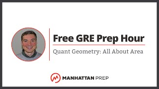 Free GRE Prep Hour: Quant Geometry: All About Area