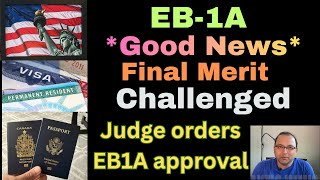 EB-1A *Good News* - Denial Overturned - Final Merits Challenged