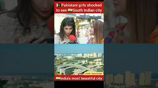 🇵🇰Pakistani girls shocked to see 🇮🇳South Indian city Pakistan reaction #pakmediaonindialatest