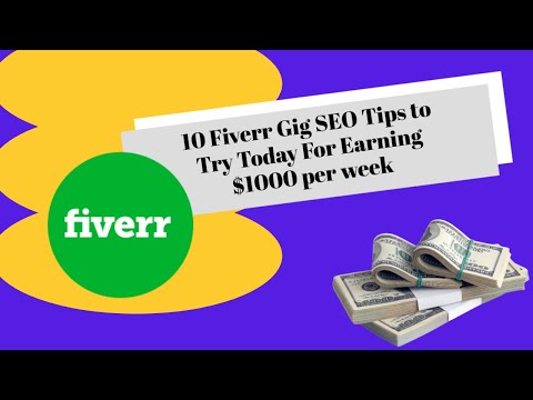 10 Fiverr Gig SEO Tips To Try Today For Earning $1000 Per Week