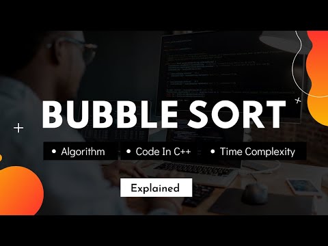 Bubble Sort Algorithm Simplified, Time Complexity, Code In C++ [Learn Data Structure And Algorithms]