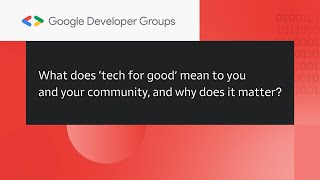 DevFest 2021: The importance of tech for good