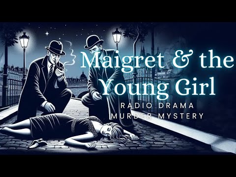 Maigret & the Young Girl | Murder Mystery | Audio Drama