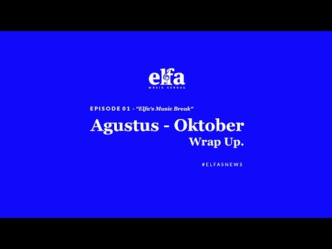 Agustus - Oktober WRAP UP! - 01 Elfa's Music Break | NOV 2019