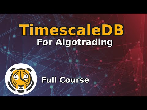 TimescaleDB for Algotrading - Full course in Python