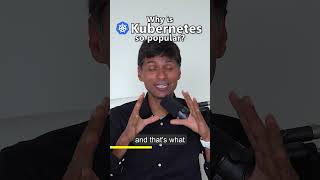 Why is Kubernetes so popular ?