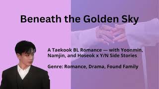 “Beneath the Golden Sky" – Taekook  Love Story|| Top Kook ff || BTS Fanfiction 💛