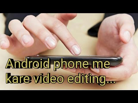 How to edit video in Android Phone
