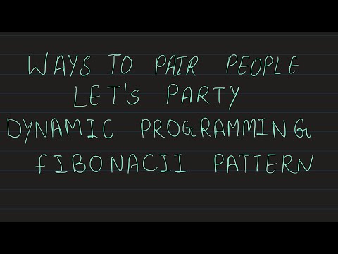 Solving Pairing People with Fibonacci Sequence | DP Made Easy!