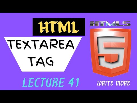 HTML 5 | HTML Lecture 41 | HTML TextArea Tag | Write More