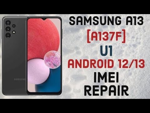 A13 (A137f) imei repair and patch certificate by chimera tool