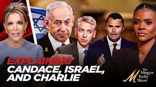 Megyn Kelly Breaks Down the Controversy Surrounding Candace Owens, Ackman, Israel, and Charlie Kirk