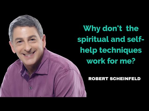 Why Don't Spiritual And Self-Help Techniques Work For Me?