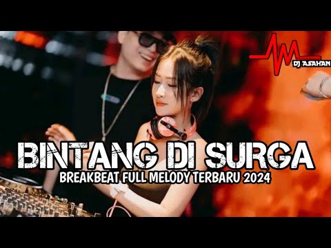 DJ Bintang Di Surga X Aku Di Matamu Breakbeat Full Melody Terbaru 2024 ( DJ ASAHAN )