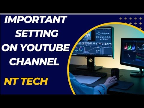 YouTube channel ki setting kis thara karen  #NTTechTips #chennelkisettingkasyren #importantseting