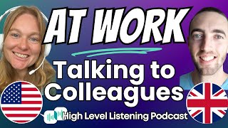 How to talk to your English and American Colleagues: Do's and Don'ts and Workplace Communication