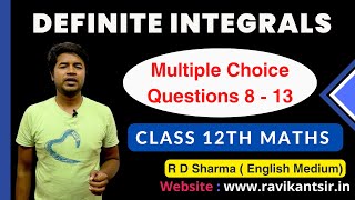 Definite Integrals  | Class 12th R D Sharma Maths Solution | Multiple Choice Questions 8 - 13