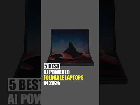 5 Foldable Laptops In 2025 #laptop #aipowered