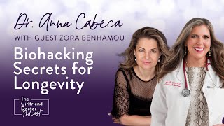 Biohacking Secrets for Longevity with Zora Benhamou| The Girlfriend Doctor Show Ep. 198
