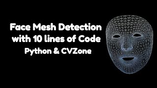 Face Mesh Detection With 10 lines of Code Tutorial | Python | OpenCV | CVZone