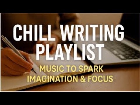 Chill Writing Playlist | Music to Spark Imagination & Focus