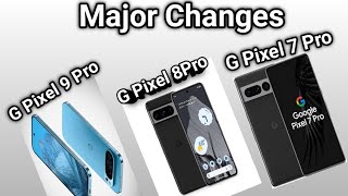 Google Pixel 7Pro, Google Pixel 8pro Vs Google pixel 9Pro. Latest innovation 2024