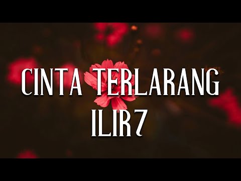 Ilir 7 - Cinta Terlarang ( Lagu Lirik )