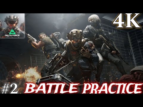 DELTA FORCE MOBILE - BATTLE PRACTICE 4K GRAPHICS GAMEPLAY