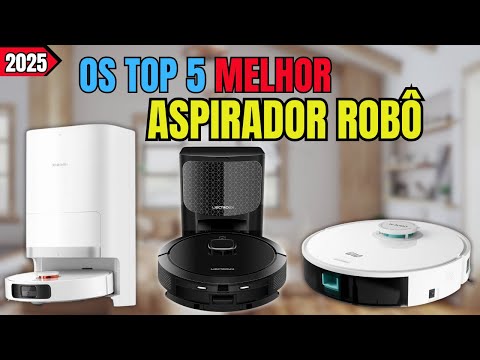 Qual é o Melhor ROBÔ ASPIRADOR Passa Pano  2025 /Os Top5  Melhor ASPIRADOR ROBÔ Para Comprar 2025 /
