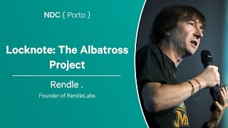 Locknote: The Albatross Project - Rendle . - NDC Porto 2024