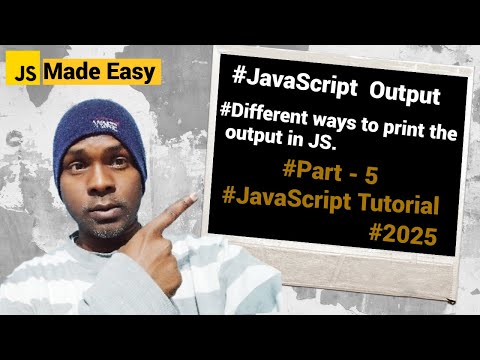 JavaScript Tutorial, 2025 - JavaScript Output methods, #Part -5, in Hindi.