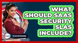What Should SaaS Security SLAs Include?