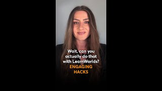 Wait, can you actually do that with LearnWorlds? Engaging Hacks