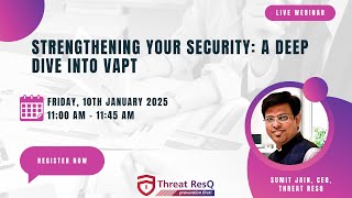 Strengthening Your Security  A Deep Dive into VAPT Webinar by Threat ResQ