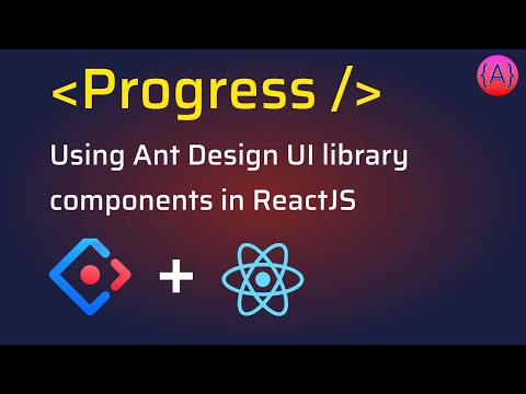 Ant Design Progress component usage in ReactJS app | AntD Line, Circular and Step Progress Tutorial