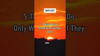 5 Things Boys Do Only With The Girl They Love! #shorts #psychologyfacts