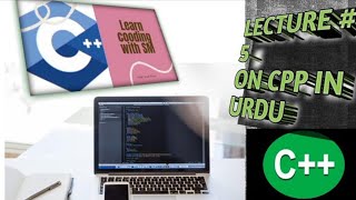 Lecture # 5 on cpp in  urdu  coding beginner