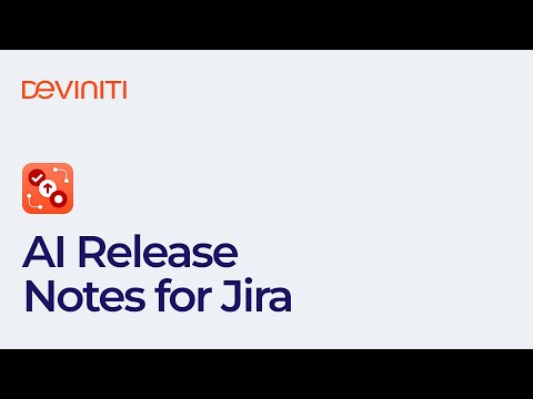 AI Release Notes for Jira - The Game-Changer in Software Updates