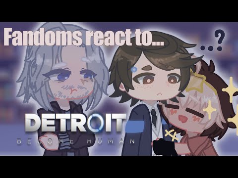 | Fandoms react to… DBH | gl2rv | 1/3 |