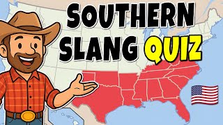 Can You Pass This Southern USA Slang Test? 🤠