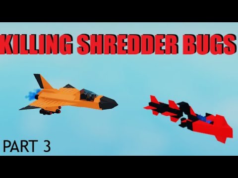 Shredder Bug Killing Compilation 3 (Plane Crazy PVP)