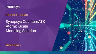 Synopsys QuantumATK Atomic-Scale Modeling Solution | Synopsys