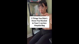 5 things you didn't know you needed in your C-section hospital bag
