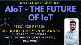 AIoT - THE FUTURE OF IoT | International Webinar | ThickNess Learning Community